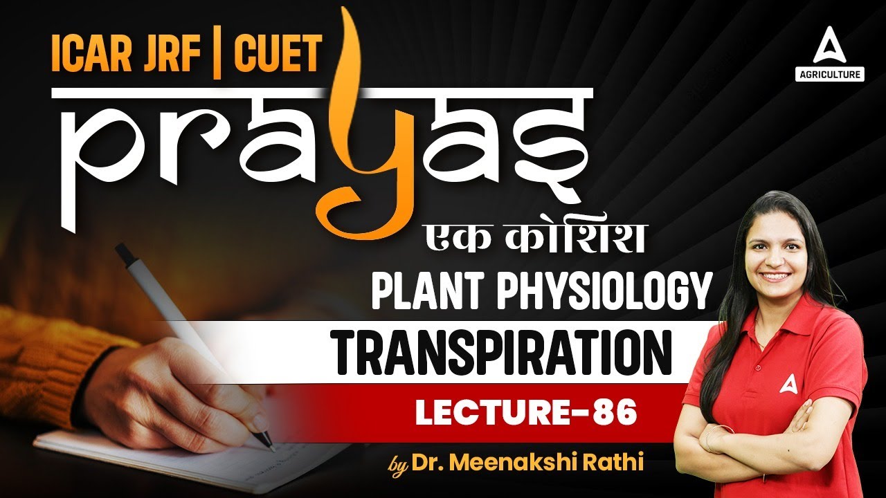 Transpiration #86 | Plant Physiology | ICAR JRF and CUET Preparation | Prayas | By Meenakshi Mam