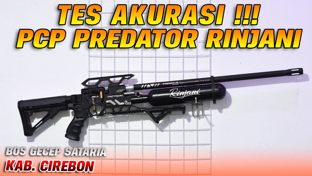 TES AKURASI SENAPAN ANGIN PREDATOR RINJANI BOS GECEP SATARIA KAB  CIREBON