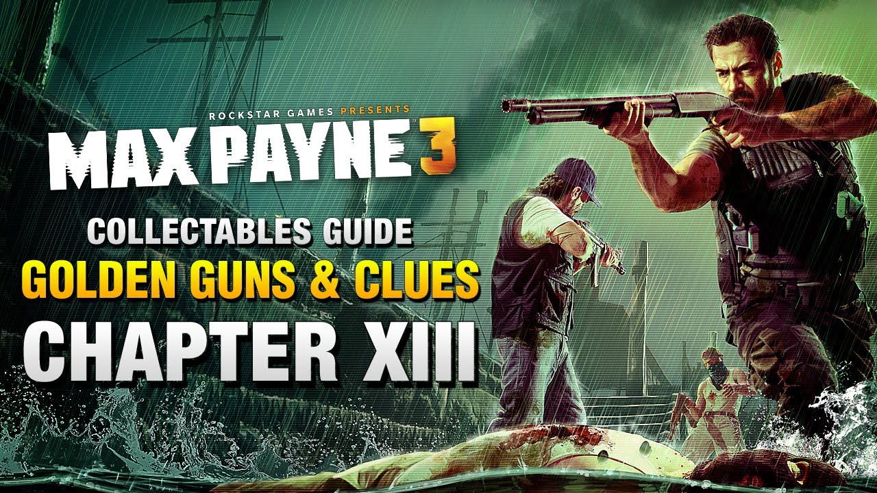 Max Payne 3 - Collectables Guide - Chapter 13 [Golden Guns & Clues]