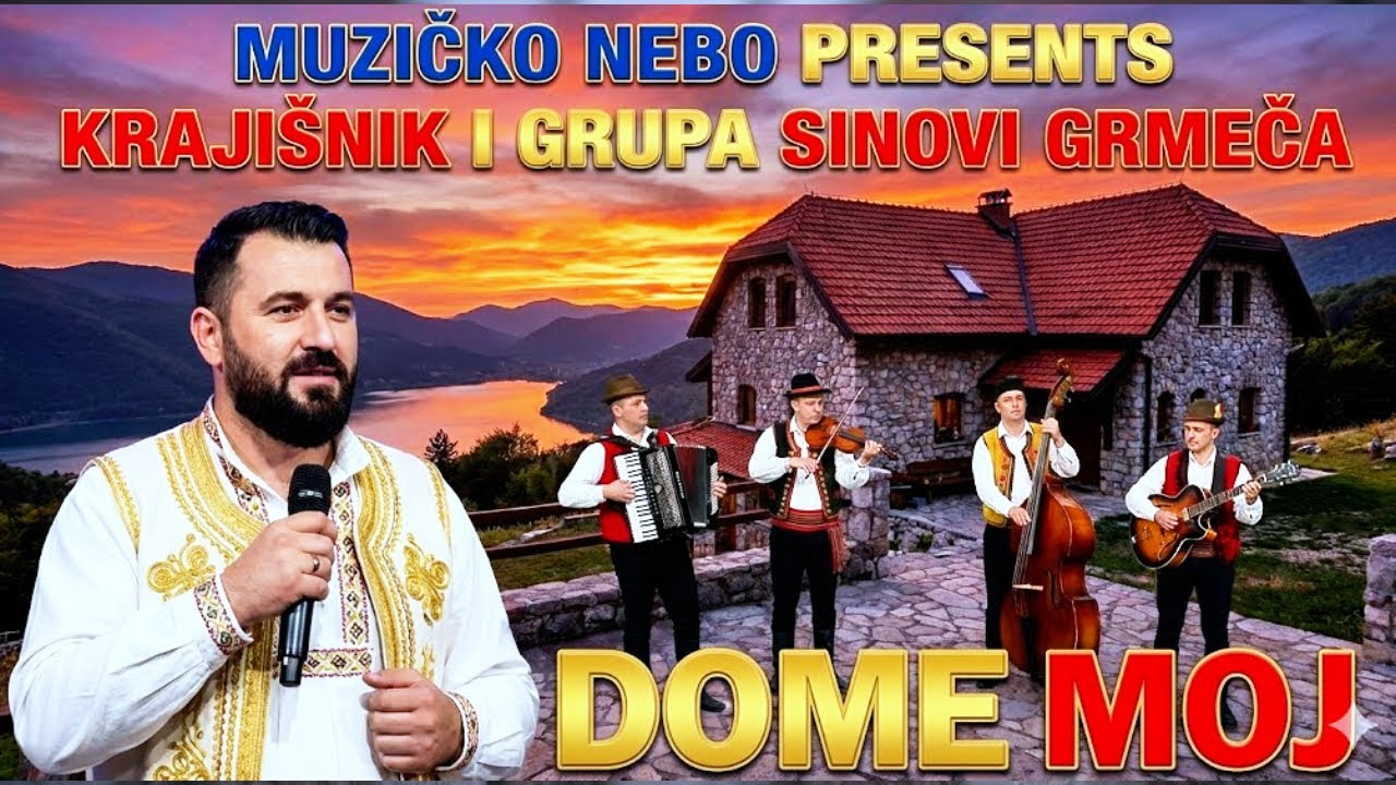 Krajišnik i Grupa Sinovi Grmeča -  Dome Moj (Muzicko Nebo)