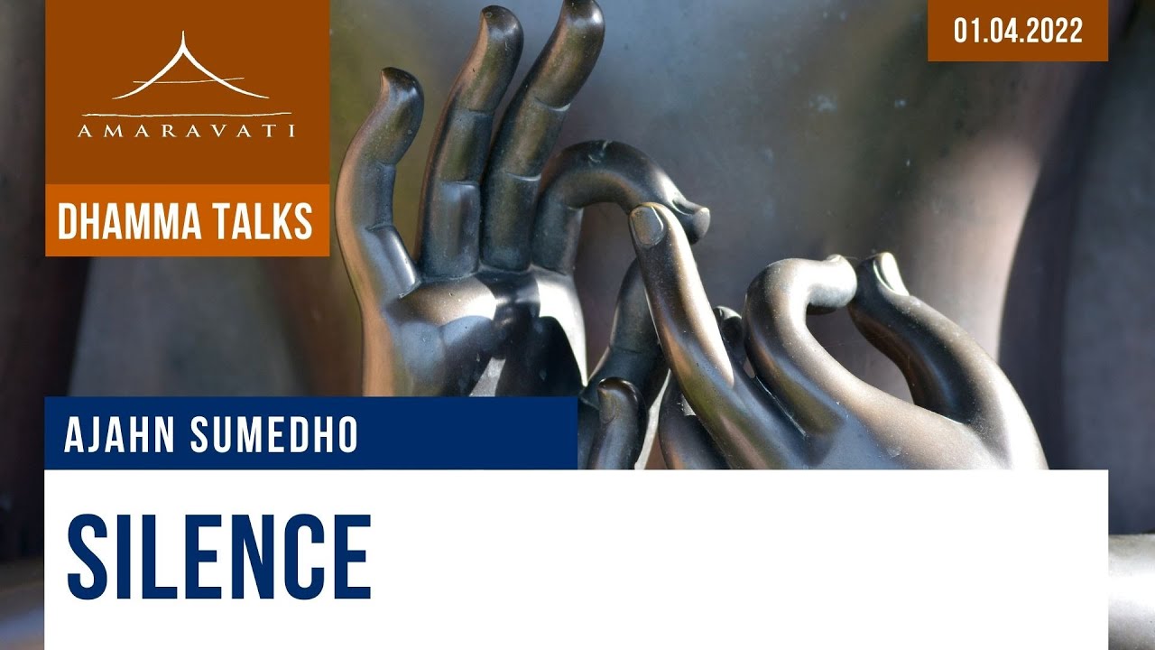 Silence | Ajahn Sumedho | 01.04.2022