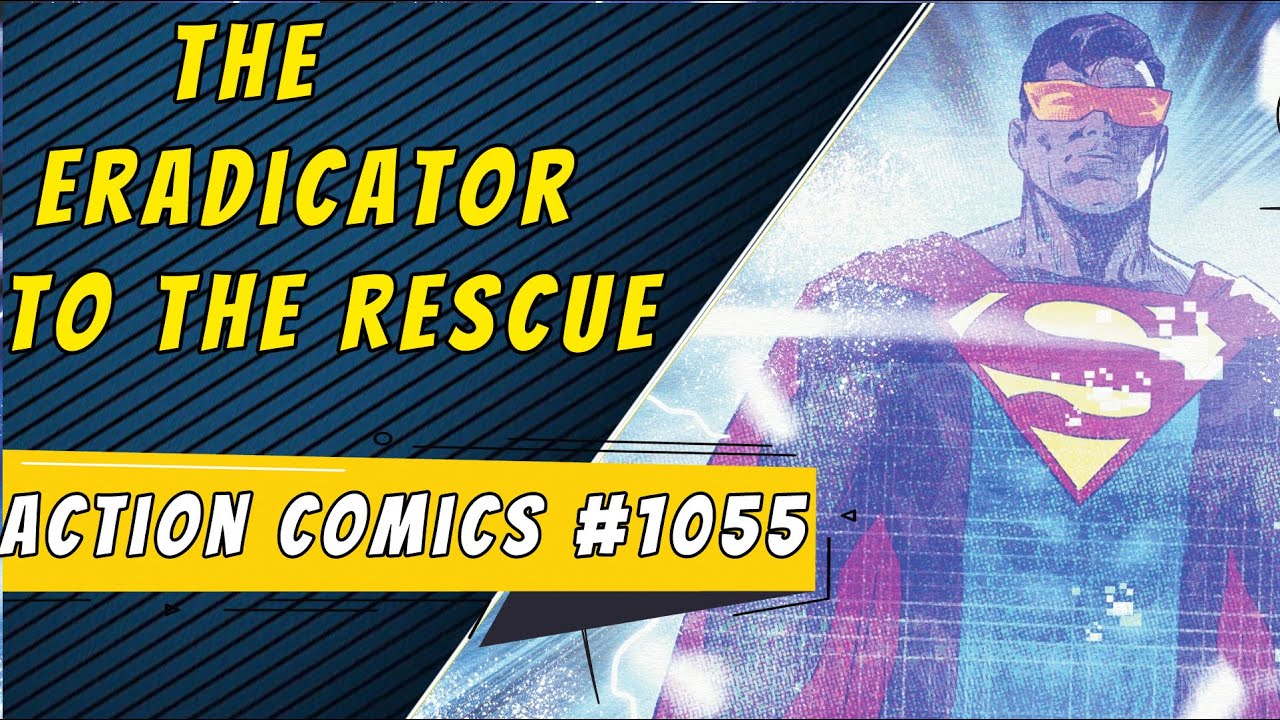 Eradicator Rescue | Action Comics #1055