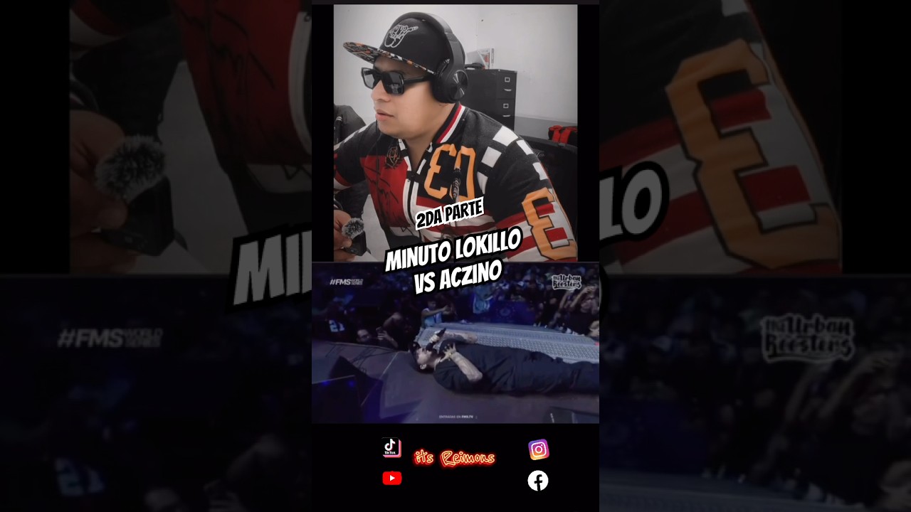 Minuto de Lokillo vs Aczino FMS 🎤🎧 “REACCION” 