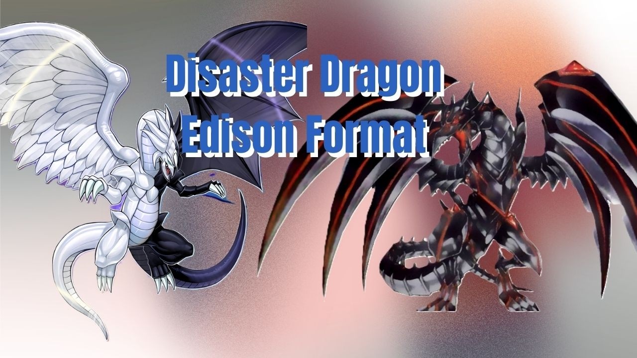 Yugioh Edison Format - Disaster Dragon