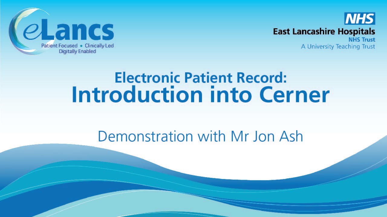 Intro into Cerner - ePR Demonstration with Mr Jon Ash │eLancs