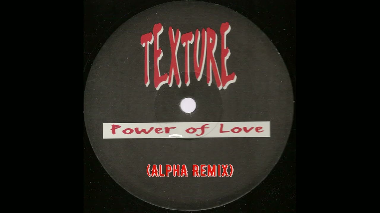 Texture - Power of love   (AlphA Remix)