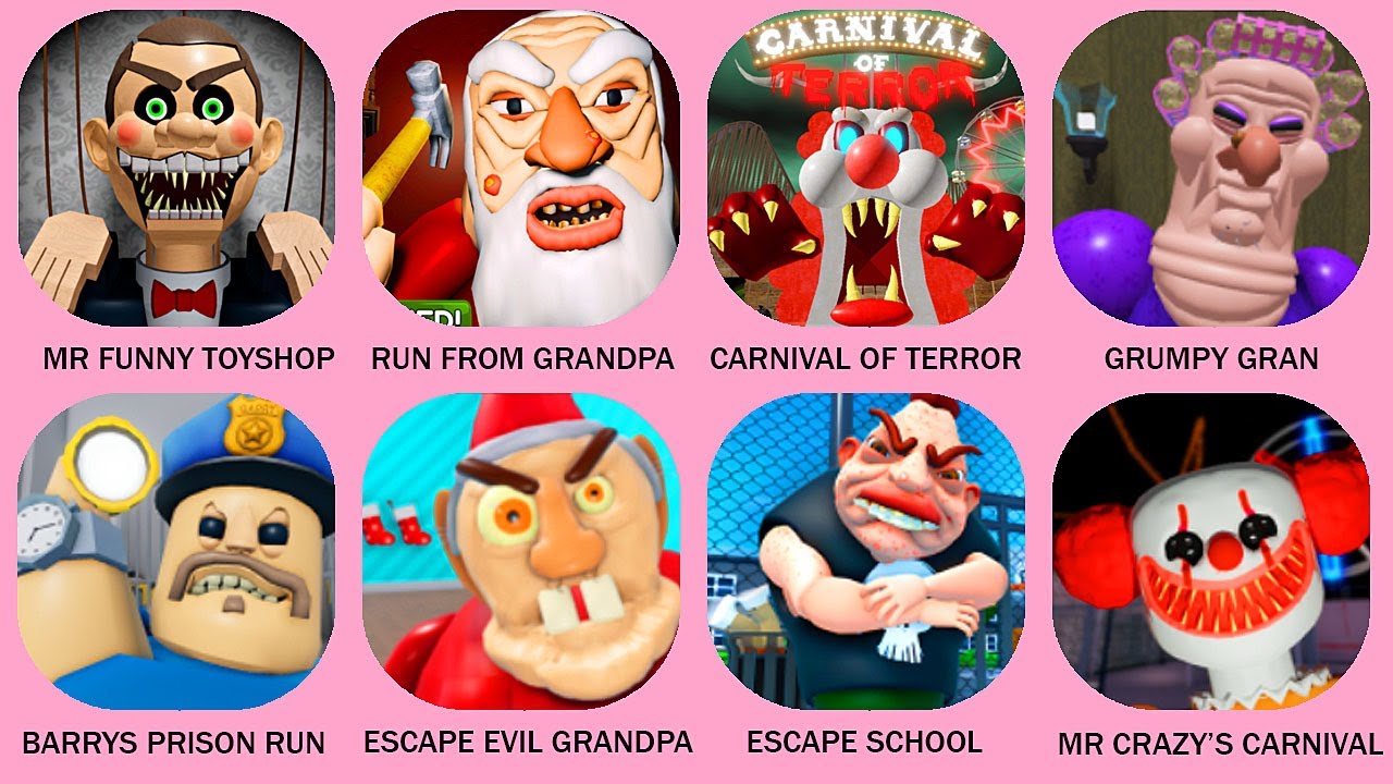 ESCAPE MR FUNNY'S TOTSHOP!, RUN FROM GRANDPA! , ESCAPE THE CARNIVAL OF TERROR OBBY!, GRUMPY GRAN!