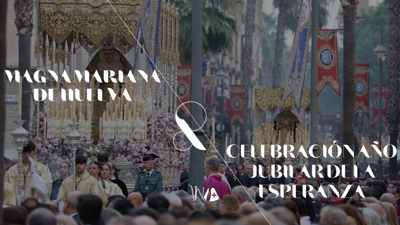 4K | Película Procesión Magna Mariana de Huelva | Por JMFILMCOFRADE ©