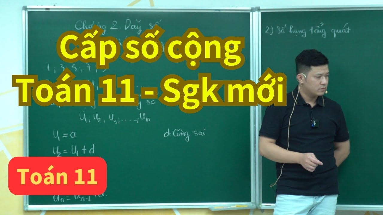 Bài 2. Cấp số cộng (Toán 11 - SGK mới) | Dãy số lớp 11 | Thầy Phạm Tuấn