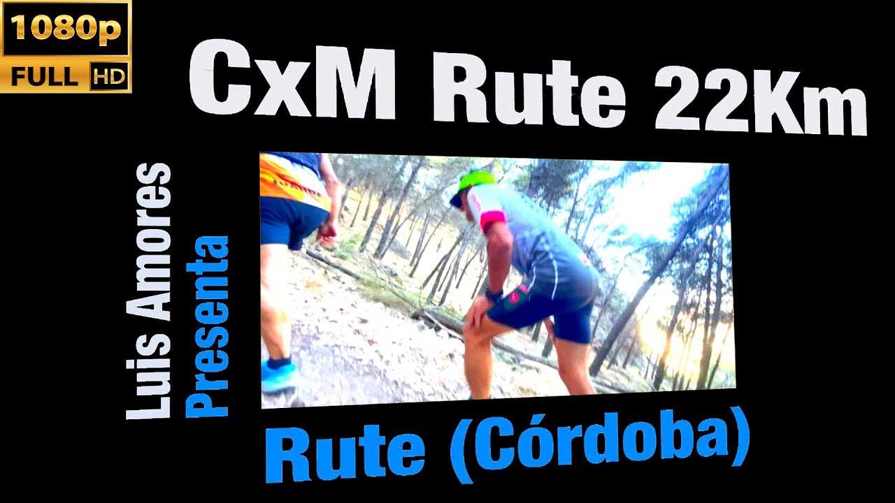 CxM RUTE 2021 22Km, en Rute, Córdoba - por Luis Amores