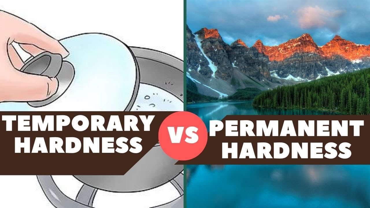 How Temporary  Hardness Is Different from  Permanent Hardness |Water Hardness Explained