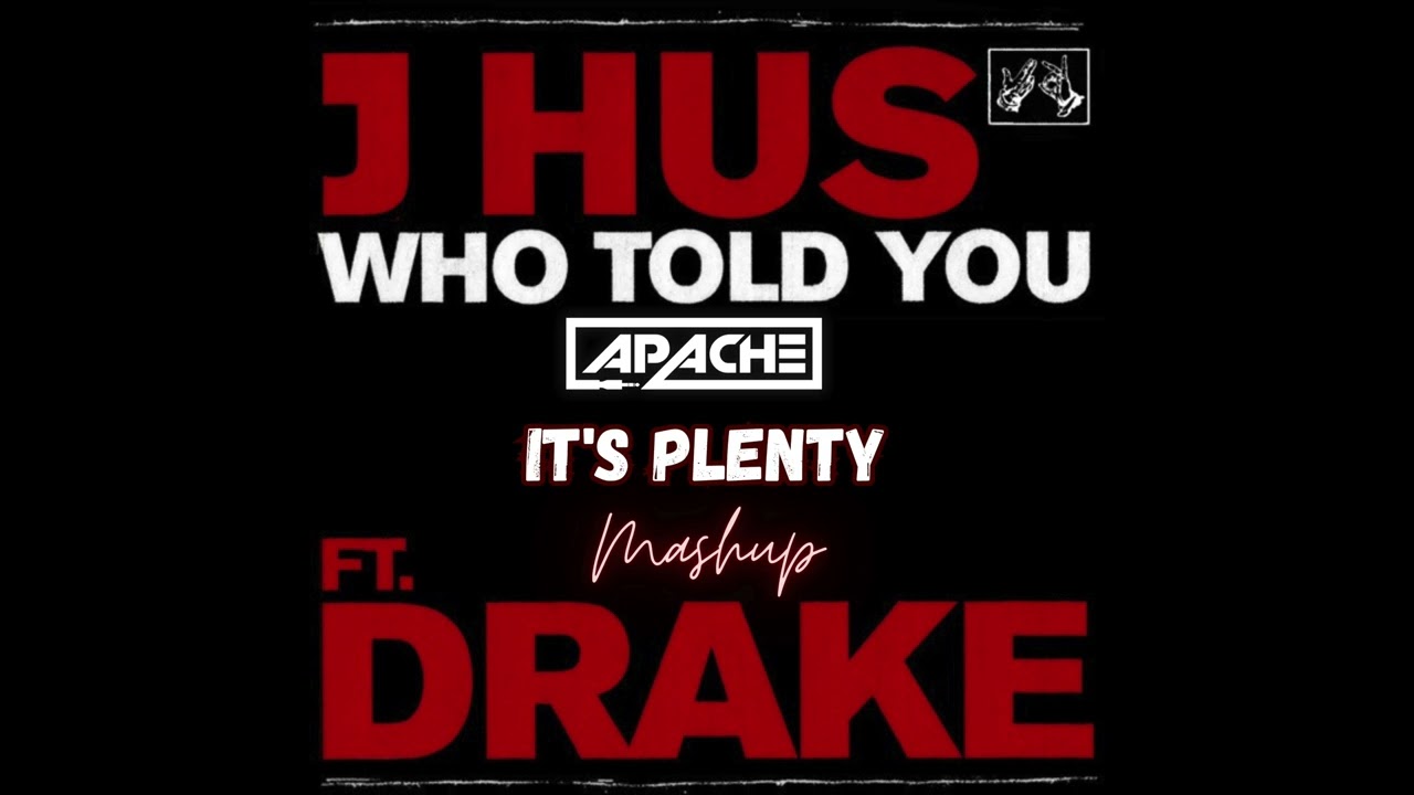 J Hus - Who Told You Ft Drake X Burna Boy It's Plenty (REMIX)
