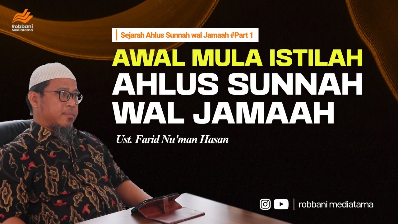 Awal Mula Istilah Ahlus Sunnah wal Jamaah - Ust. Farid Nu'man Hasan