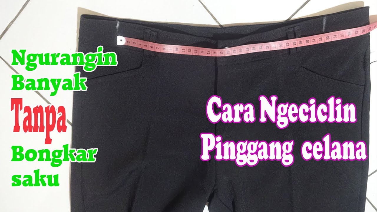 cara mengecilkan pinggang celana yang kebesaran