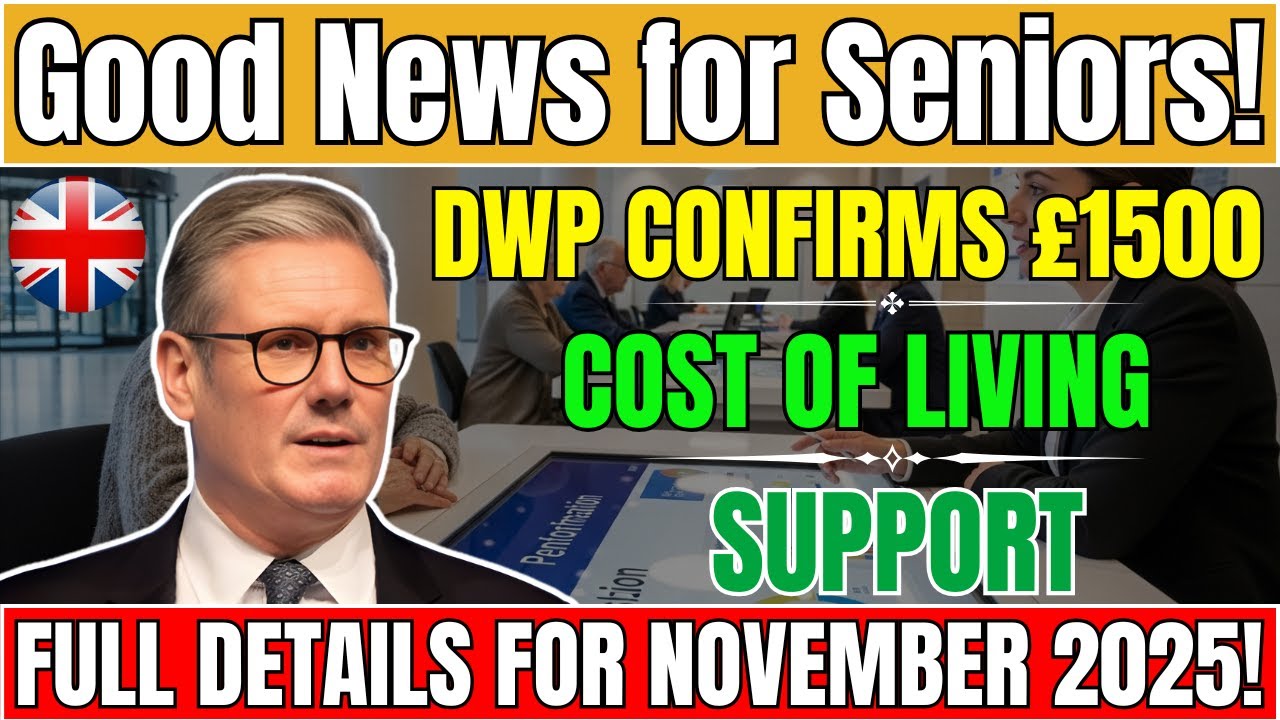 Great News for Seniors: DWP Confirms &pound;1,500 Cost of Living Support Coming in November 2025