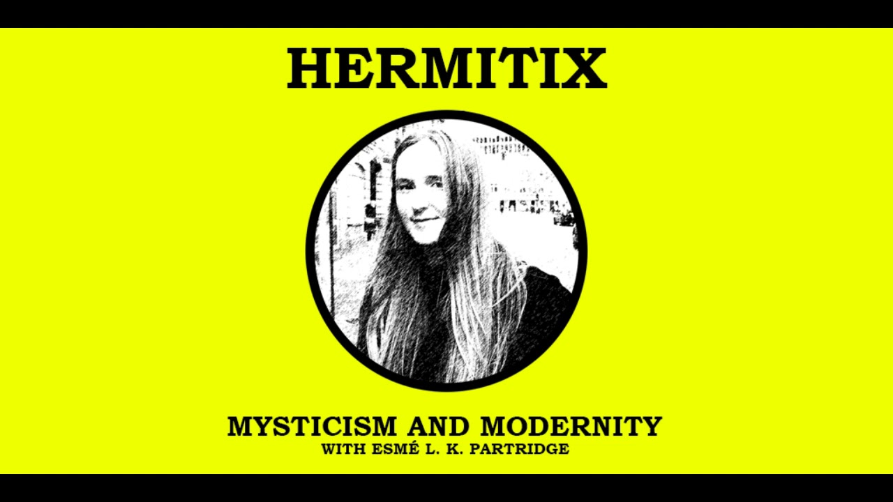 Mysticism and Modernity with Esmé L. K. Partridge
