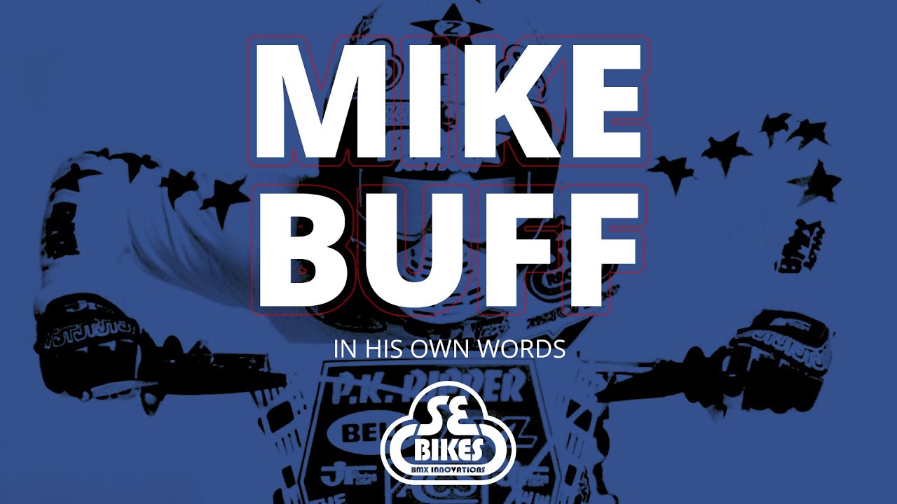 Stories from a BMX Legend: Mike Buff