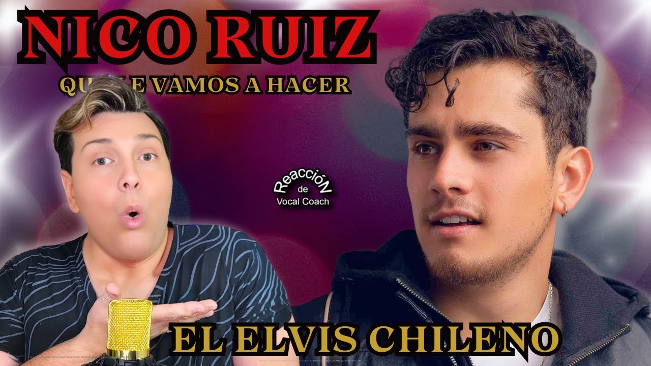 REACCION / REACTION NICO RUIZ * Que Le Vamos A Hacer * POR ADRY VACHET VOCAL COACH