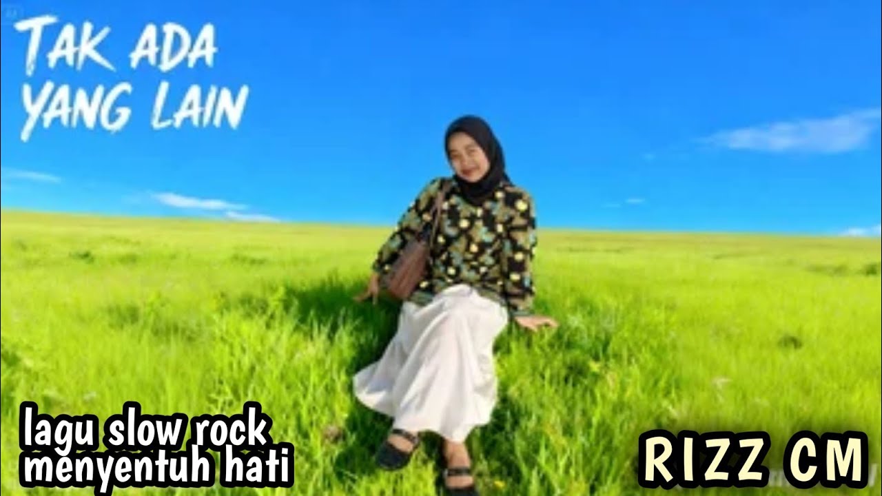 TAK ADA YANG LAIN - RIZZ CM | LAGU PALING MENYENTUH HATI