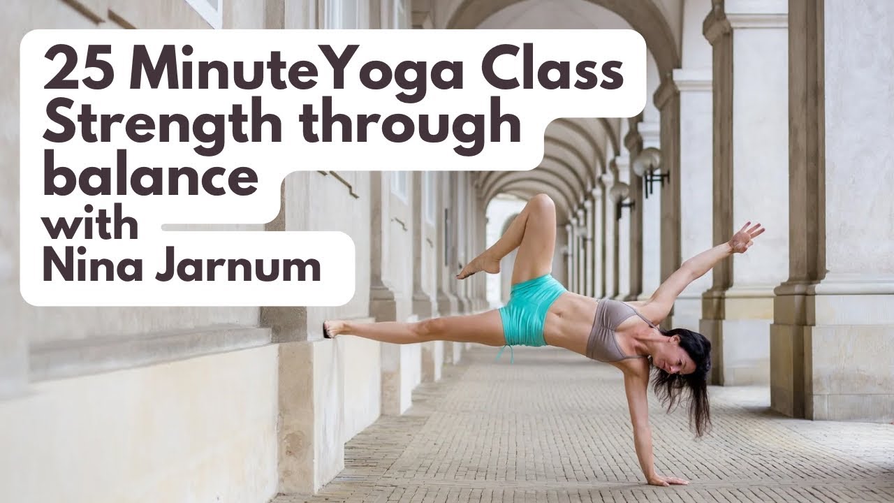 25 Minute Vinyasa Yoga; Strength Through Balance
