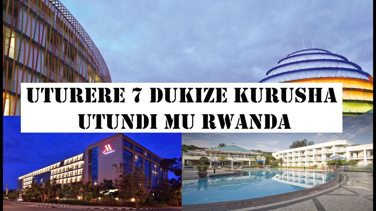 UTURERE 7 DUKIZE KURUSHA UTUNDI MU RWANDA MURI 2021 // TOP 7 RICHEST DISTRICTS OF RWANDA IN 2021