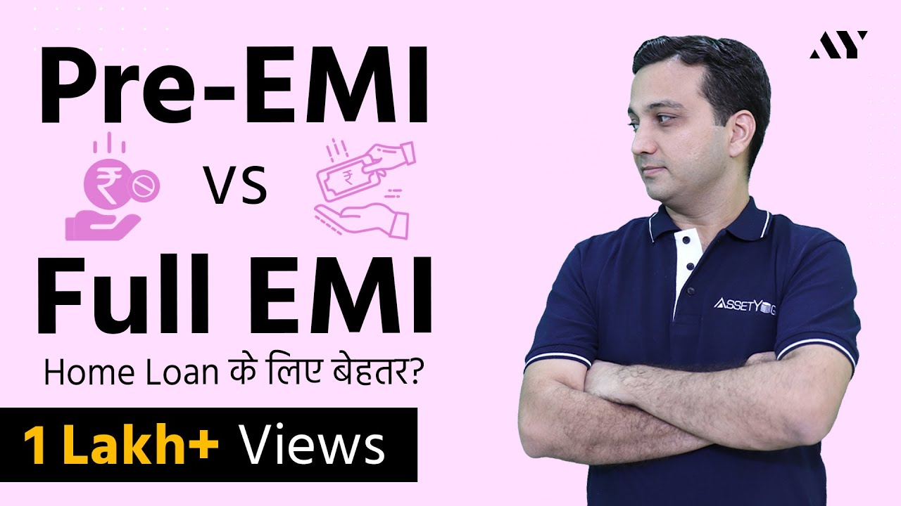 Pre EMI Interest vs Full EMI Home Loan | Hindi