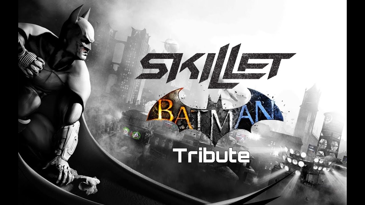 Batman Arkham - Series Tribute | Skillet - Rise HD