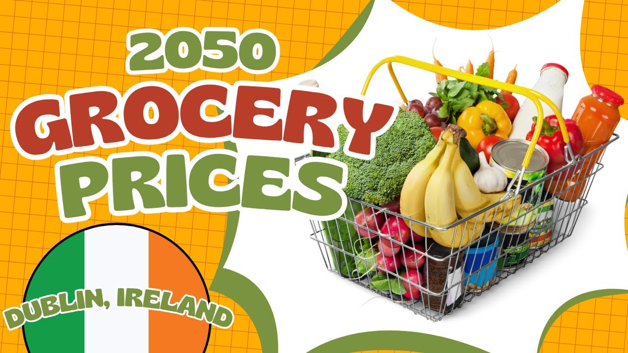 How Expensive Are Groceries in Dublin 2025? | Cost of Living in Ireland