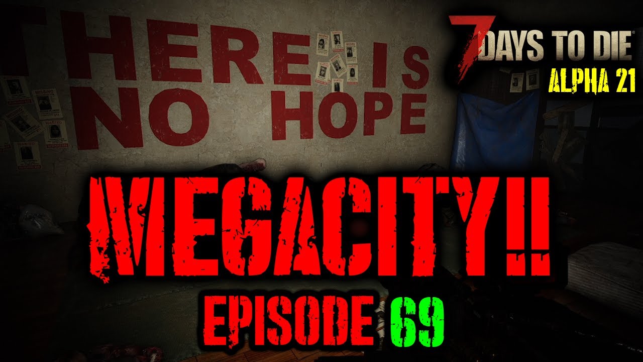 7 Days to Die Alpha 21 MegaCity! Episode 69 The Vanity Tower