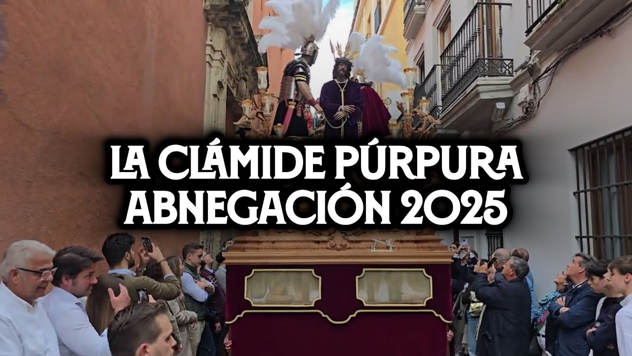 La Clámide Púrpura | Abnegación 2025 | Virgen de los Reyes