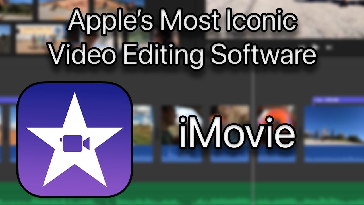 Apple's Most Iconic Video Editor: iMovie