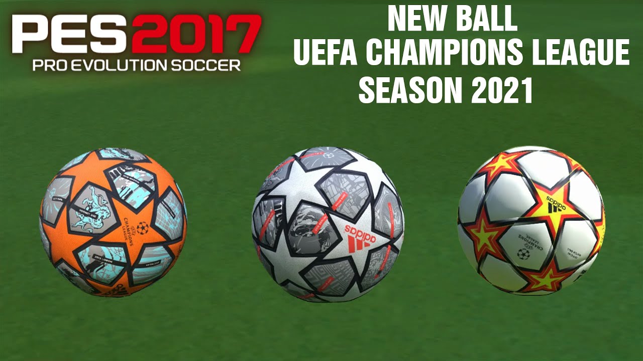 pes 2017 new balls ucl season 2021 || bola ucl terbaru season 2021 untuk pes 2017