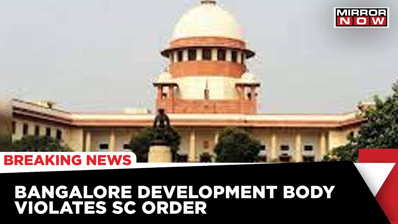 Bangalore Development Body Violates SC Order | Allots Site To Karnataka Home Minister | Latest News