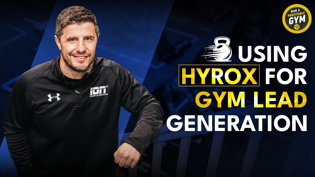 Hyrox: How to Use It to Generate Leads, Members and Massive ROI