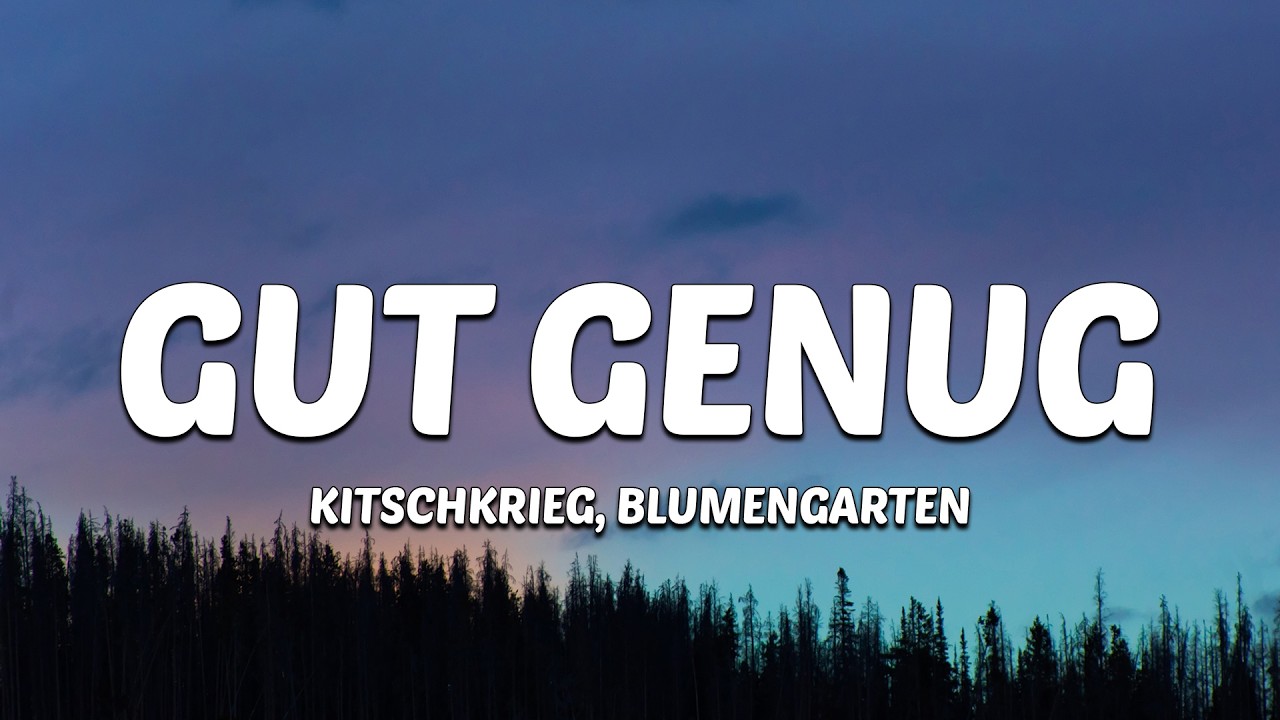 KITSCHKRIEG feat. BLUMENGARTEN & SHIRIN DAVID - Gut Genug (Lyrics)