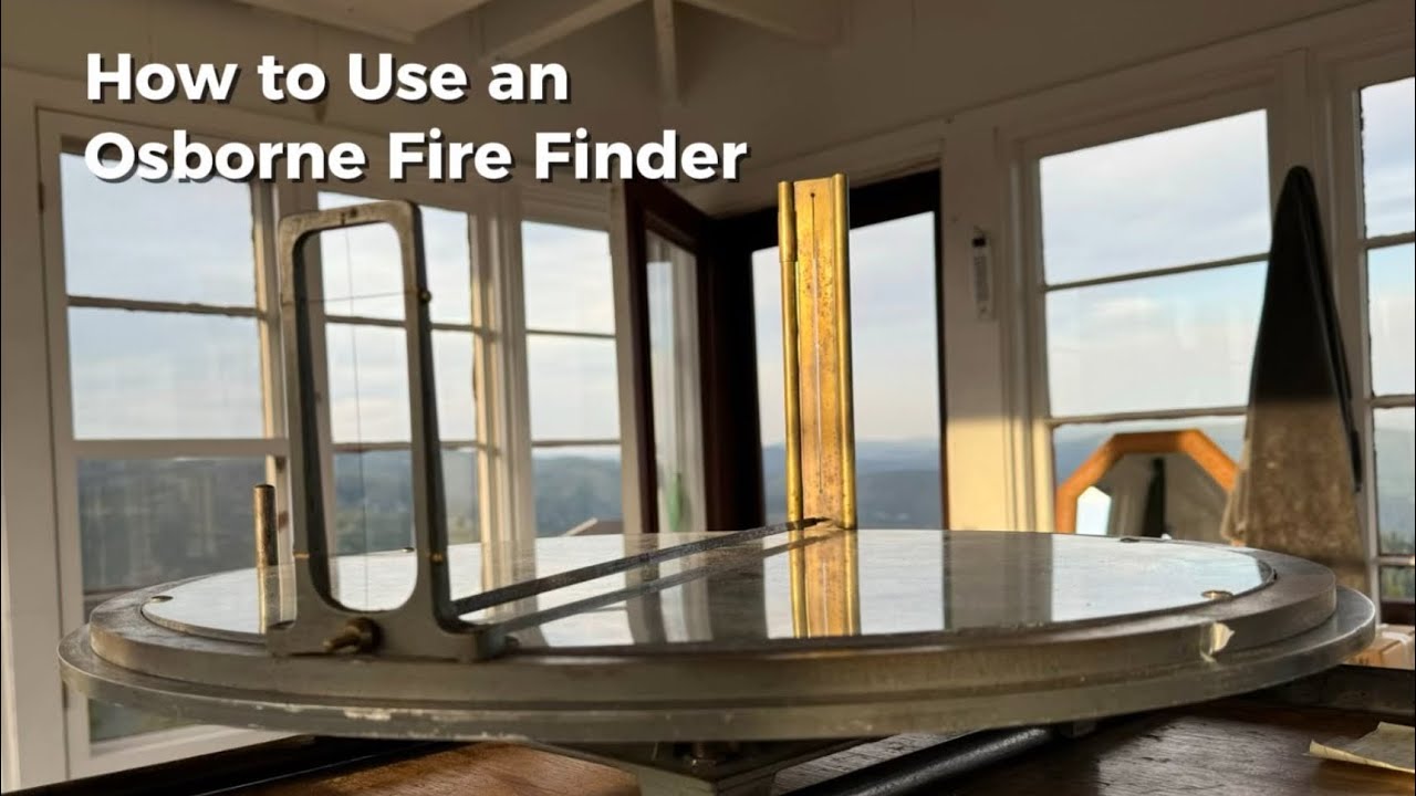 How to Use an Osborne Fire Finder to Locate Wildfire Smoke from a Fire Lookout (full length)