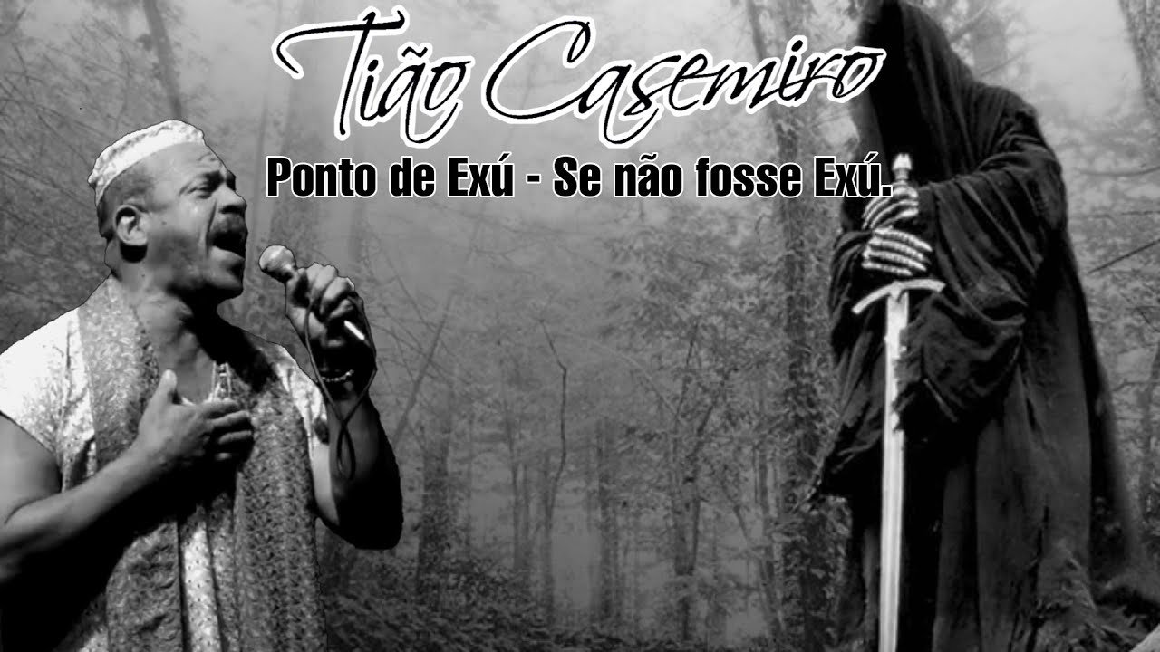 Ponto de Exú - Se não fosse Exú - Tião Casemiro.