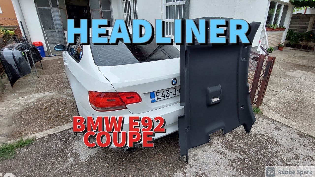 BMW E92 320 coupe  How to remove your Headliner