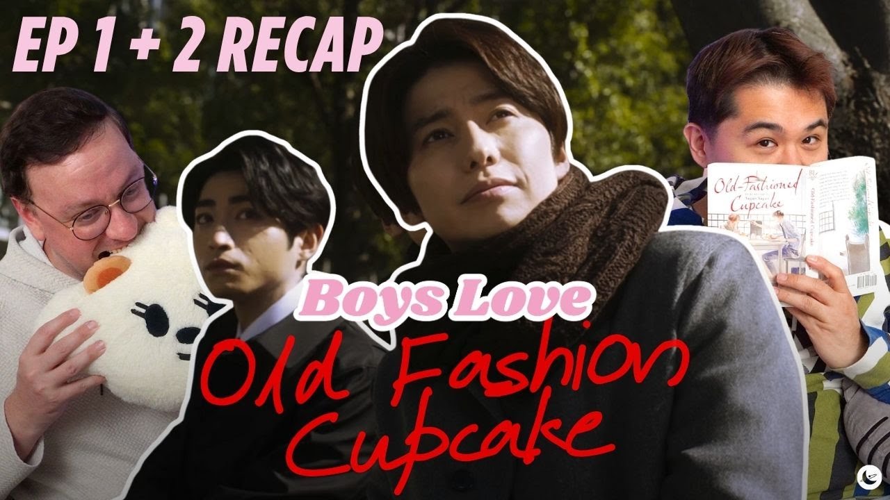Обзор серий 1 и 2 &laquo;Old Fashion Cupcake&raquo; | Boys Love Boys Love