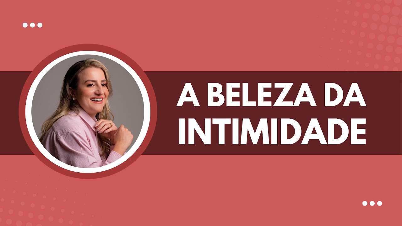 A BELEZA DA INTIMIDADE COM CRISTO