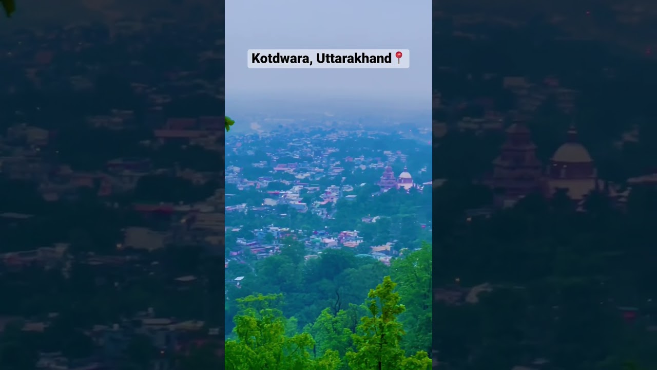 Kotdwara view point | Kotdwar city in Pauri Garhwal Uttarakhand #shorts #youtubeshorts #viral