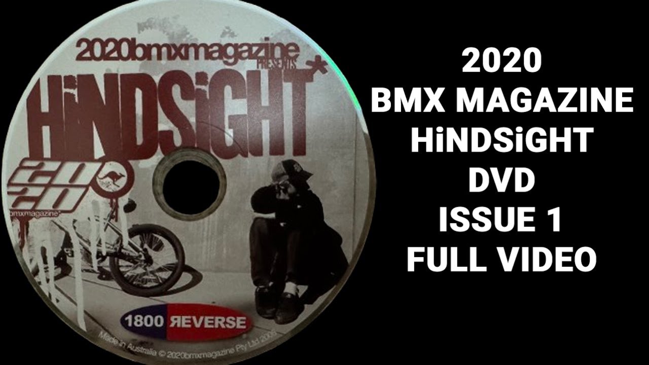 2020 BMX MAGAZINE: HiNDSiGHT ISSUE 1 DVD 2005 FULL VIDEO