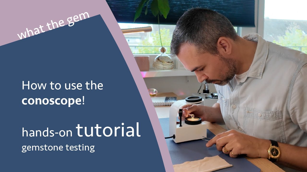 Gem Testing Tutorial: how to use the Conoscope and locate the Optic Axis