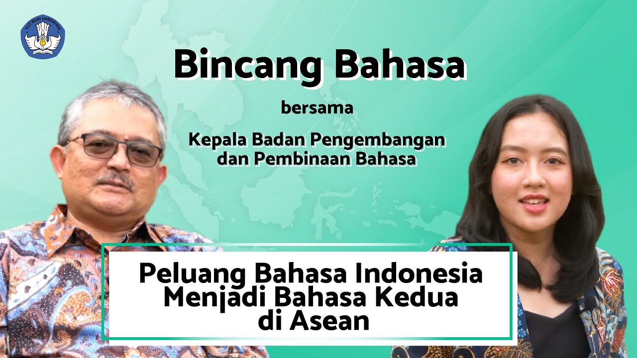 Peluang Bahasa Indonesia Menjadi Bahasa Kedua di Asean | Bincang Bahasa