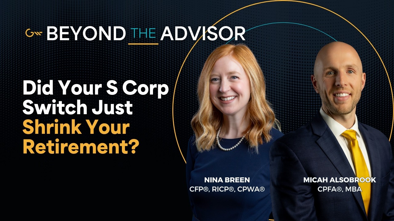 Did Your S Corp Switch Just Shrink Your Retirement? | Beyond the Advisor