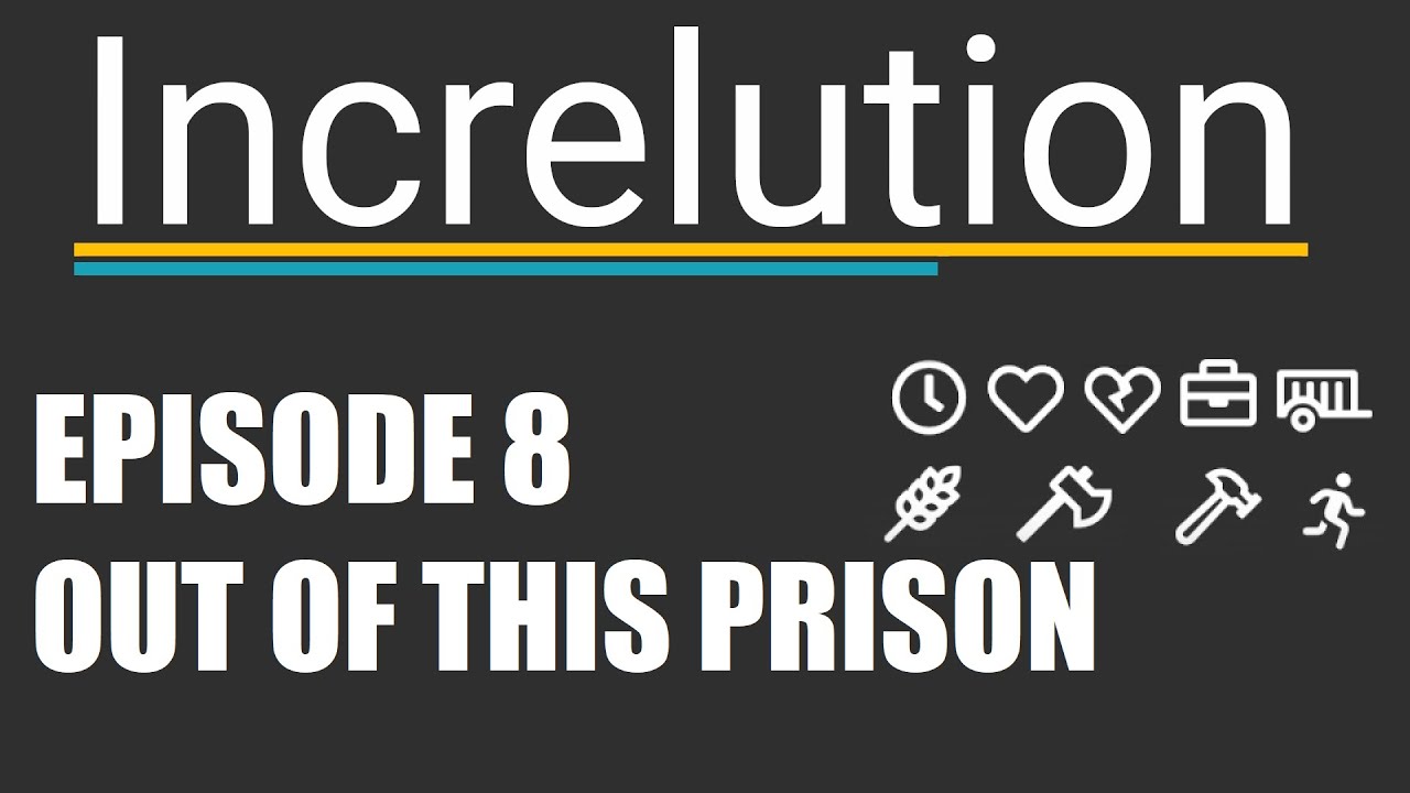 Increlution - Ep 8 - Out of This Prison