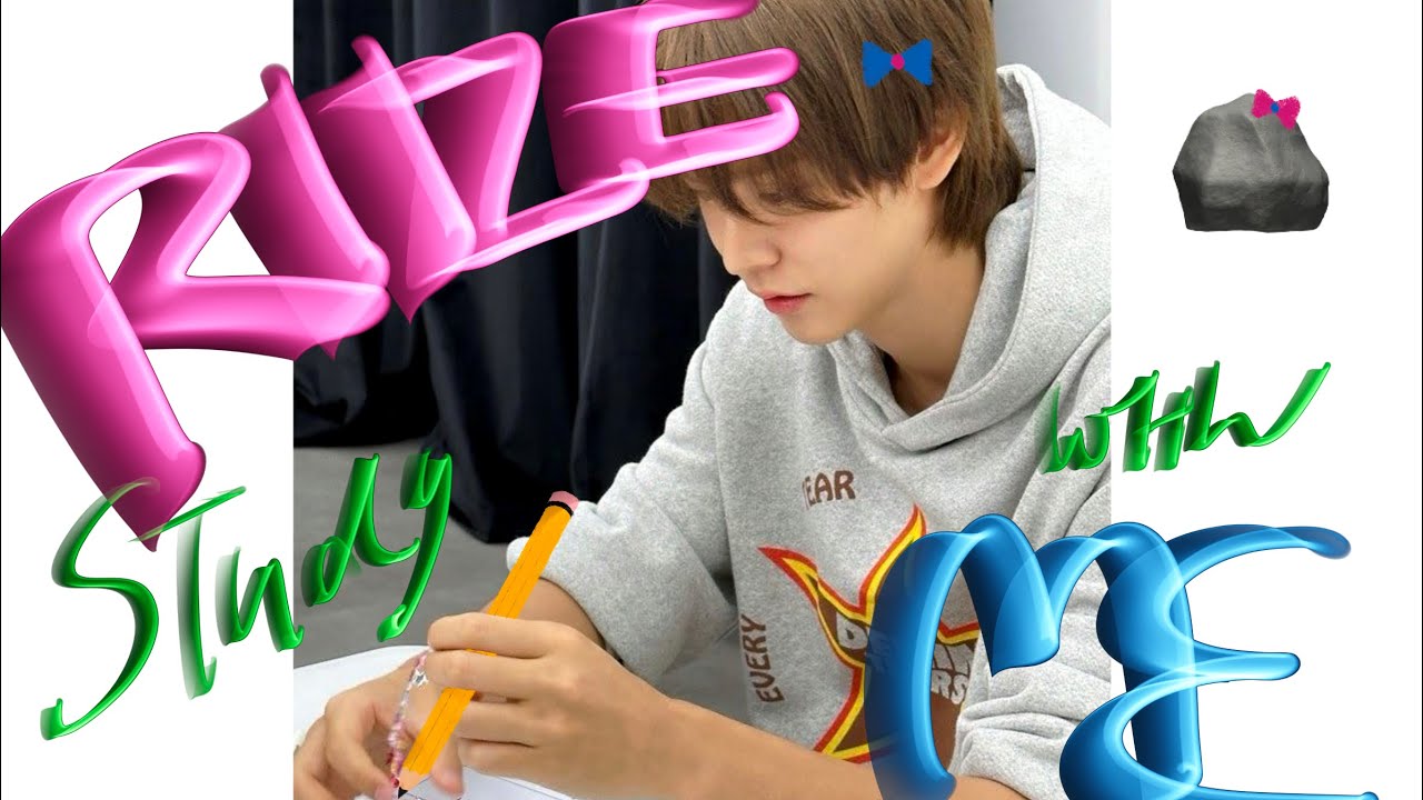 (아무도 안만들어서 내가 만든) 라이즈 스터디윗미 RIIZE STUDY WITH ME 💓