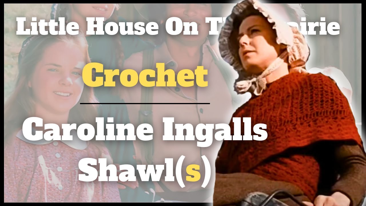 How To: Caroline Ingalls Crochet Shawl(s) From Little House On The Prairie | 4 Shawls 1 Video!
