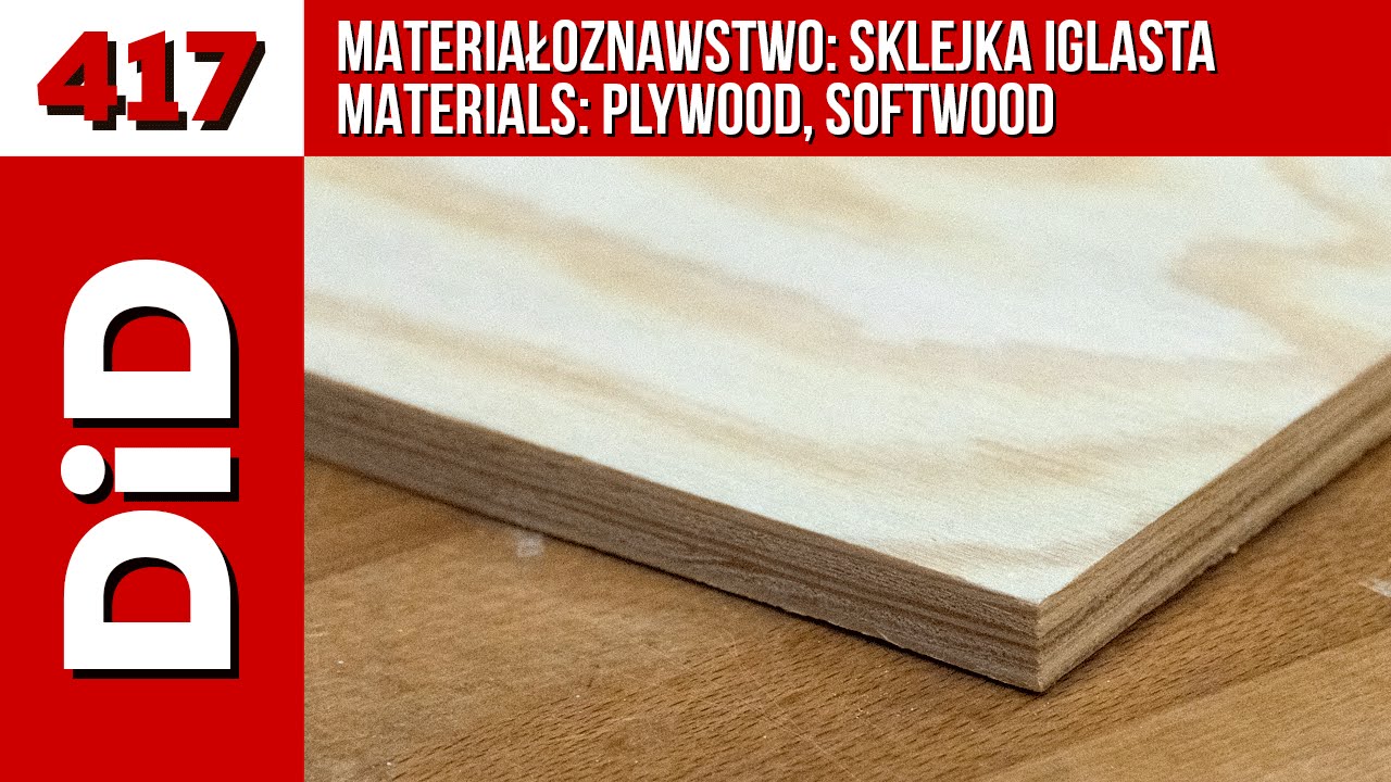 417. Materiałoznawstwo: sklejka iglasta / Materials: plywood, softwood