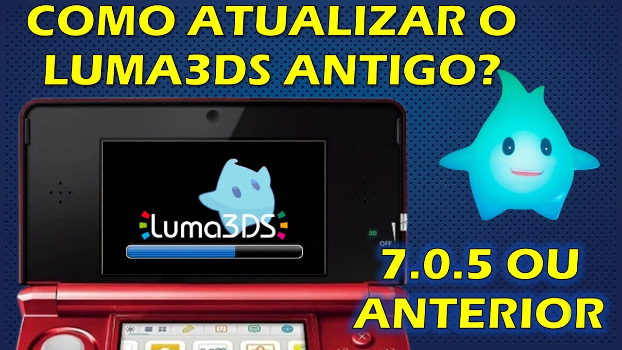COMO ATUALIZAR LUMA3DS 7.0.5 OU ANTERIOR? ATUALIZAR DESBLOQUEIO DO 3DS - TUTORIAL